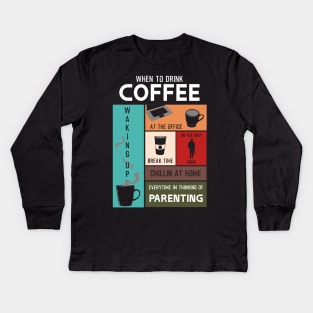 Drink Coffee Everytime im thinking of parenting Kids Long Sleeve T-Shirt
